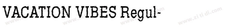VACATION VIBES Regul字体转换 VACATION VIBES Regul字体转换